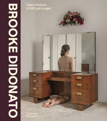 Cover Image for Take a Picture, It Will Last Longer -- Brooke Didonato, Hardcover