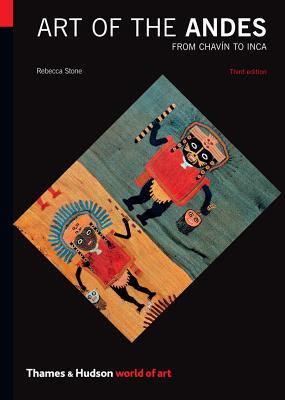 Cover Image for Art of the Andes: From Chavín to Inca -- Rebecca R. Stone, Paperback