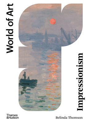 Cover Image for Impressionism: Origins, Practice, Reception -- Belinda Thomson, Paperback