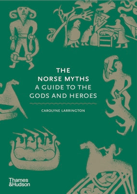 Cover Image for The Norse Myths: A Guide to the Gods and Heroes -- Carolyne Larrington, Hardcover