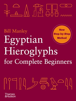 Cover Image for Egyptian Hieroglyphs for Complete Beginners -- Bill Manley, Paperback