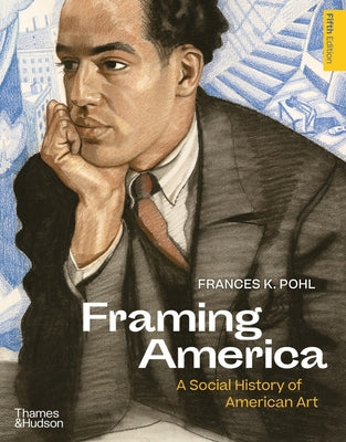 Cover Image for Framing America: A Social History of American Art -- Frances K. Pohl, Paperback