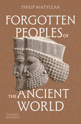 Cover Image for Forgotten Peoples of the Ancient World -- Philip Matyszak, Paperback