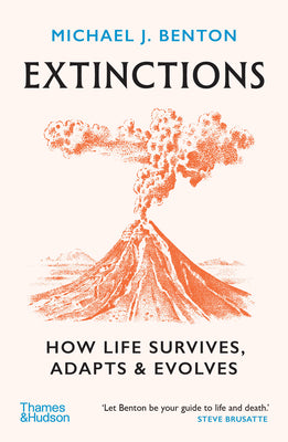 Cover Image for Extinctions: How Life Survives, Adapts and Evolves -- Michael J. Benton, Paperback