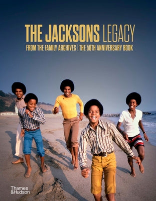 Cover Image for The Jacksons: Legacy: From the Family Archives / The 50th Anniversary Book -- The Jacksons, Paperback