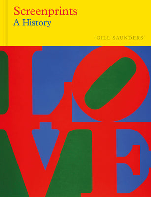Cover Image for Screenprints: A History -- Gill Saunders, Hardcover