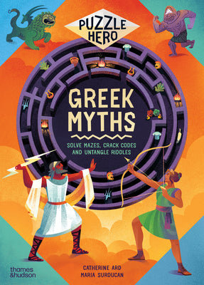 Cover Image for Greek Myths: Solve Mazes, Crack Codes and Untangle Riddles -- Catherine Ard, Hardcover