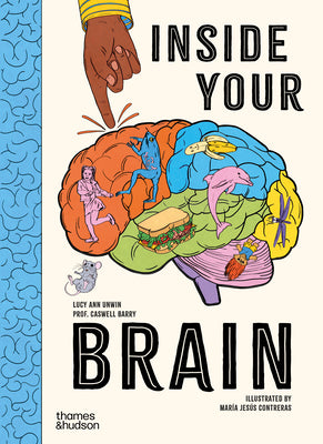 Cover Image for Inside Your Brain: Ten Discoveries That Reveal How the Brain Works -- Lucy Ann Unwin, Hardcover