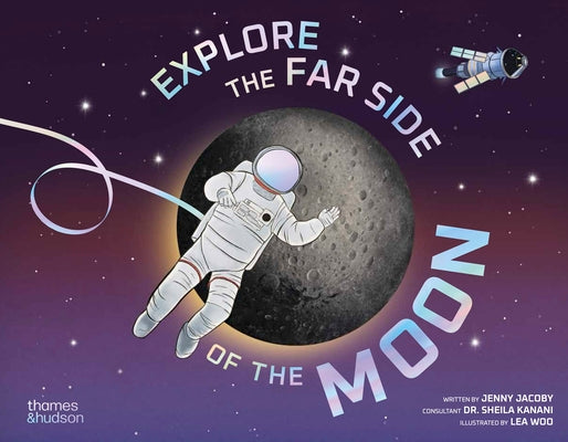 Cover Image for Explore the Far Side of the Moon -- Jenny Jacoby, Hardcover