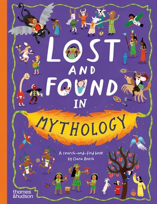 Cover Image for Lost and Found in Mythology: A Search-And-Find Book -- Clara Booth, Hardcover