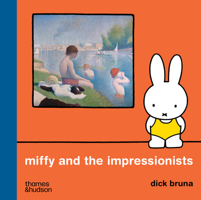 Cover Image for Miffy and the Impressionists -- Dick Bruna, Hardcover