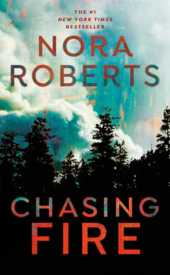 Cover Image for Chasing Fire -- Nora Roberts, Paperback