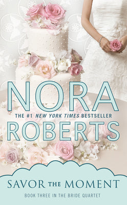 Cover Image for Savor the Moment -- Nora Roberts, Mass Market Paperback