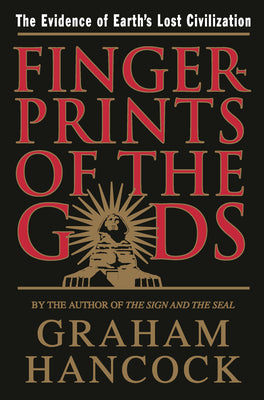 Cover Image for Fingerprints of the Gods: The Evidence of Earth's Lost Civilization -- Graham Hancock, Paperback