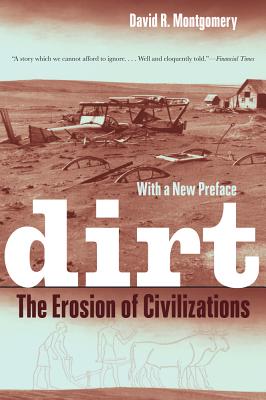 Cover Image for Dirt: The Erosion of Civilizations -- David R. Montgomery, Paperback