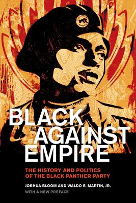 Cover Image for Black Against Empire: The History and Politics of the Black Panther Party -- Joshua Bloom, Paperback