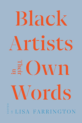 Cover Image for Black Artists in Their Own Words -- Lisa E. Farrington, Paperback