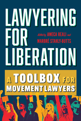 Cover Image for Lawyering for Liberation: A Toolbox for Movement Lawyers -- Ameca Reali, Paperback