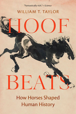 Cover Image for Hoof Beats: How Horses Shaped Human History -- William T. Taylor, Paperback