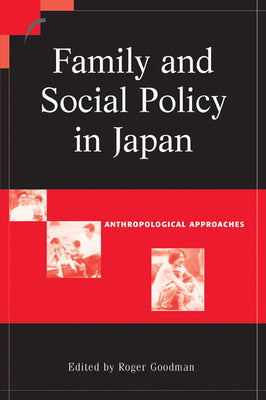 Cover Image for Family and Social Policy in Japan: Anthropological Approaches -- Harumi Befu, Paperback