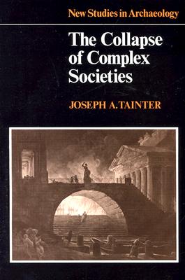 Cover Image for Collapse of Complex Societies 1ed -- Joseph Tainter, Paperback