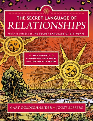 Cover Image for The Secret Language of Relationships: Your Complete Personology Guide to Any Relationship with Anyone -- Gary Goldschneider, Paperback
