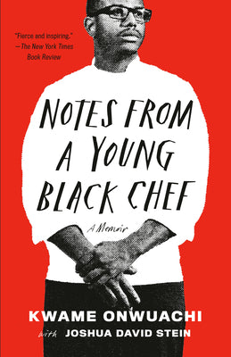 Cover Image for Notes from a Young Black Chef: A Memoir -- Kwame Onwuachi, Paperback