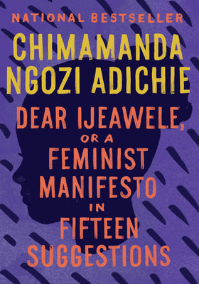Cover Image for Dear Ijeawele, or a Feminist Manifesto in Fifteen Suggestions -- Chimamanda Ngozi Adichie, Paperback