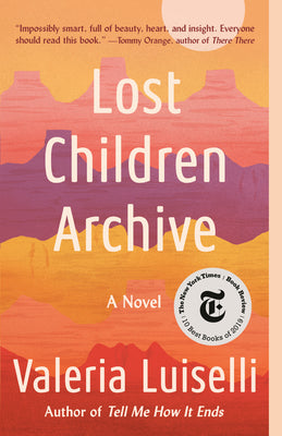 Cover Image for Lost Children Archive -- Valeria Luiselli, Paperback
