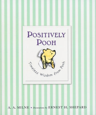 Cover Image for Positively Pooh: Timeless Wisdom from Pooh -- A. A. Milne, Hardcover
