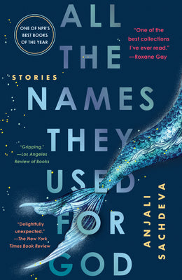 Cover Image for All the Names They Used for God: Stories -- Anjali Sachdeva, Paperback