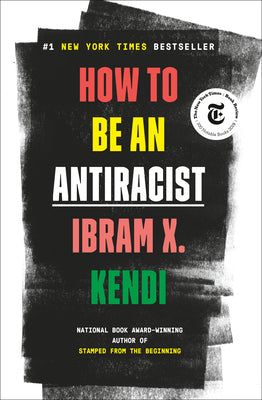 Cover Image for How to Be an Antiracist -- Ibram X. Kendi, Hardcover