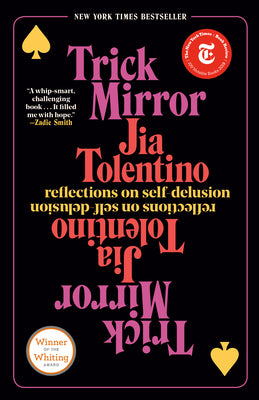 Cover Image for Trick Mirror: Reflections on Self-Delusion -- Jia Tolentino, Paperback
