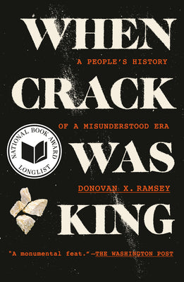 Cover Image for When Crack Was King: A People's History of a Misunderstood Era -- Donovan X. Ramsey, Paperback