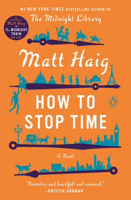 Cover Image for How to Stop Time -- Matt Haig, Paperback
