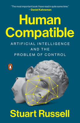 Cover Image for Human Compatible: Artificial Intelligence and the Problem of Control -- Stuart Russell, Paperback