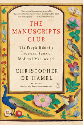 Cover Image for The Manuscripts Club: The People Behind a Thousand Years of Medieval Manuscripts -- Christopher de Hamel, Paperback