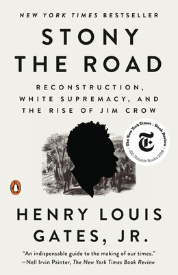 Cover Image for Stony the Road: Reconstruction, White Supremacy, and the Rise of Jim Crow -- Henry Louis Gates, Paperback