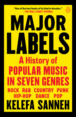 Cover Image for Major Labels: A History of Popular Music in Seven Genres -- Kelefa Sanneh, Paperback