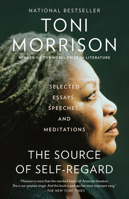 Cover Image for The Source of Self-Regard: Selected Essays, Speeches, and Meditations -- Toni Morrison, Paperback