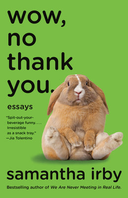 Cover Image for Wow, No Thank You.: Essays (Lambda Literary Award) -- Samantha Irby, Paperback
