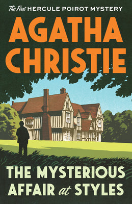 Cover Image for The Mysterious Affair at Styles: The First Hercule Poirot Mystery -- Agatha Christie, Paperback