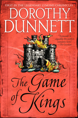 Cover Image for The Game of Kings: Book One in the Legendary Lymond Chronicles -- Dorothy Dunnett, Paperback