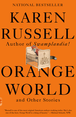 Cover Image for Orange World and Other Stories -- Karen Russell, Paperback