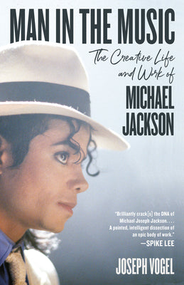 Cover Image for Man in the Music: The Creative Life and Work of Michael Jackson -- Joseph Vogel, Paperback