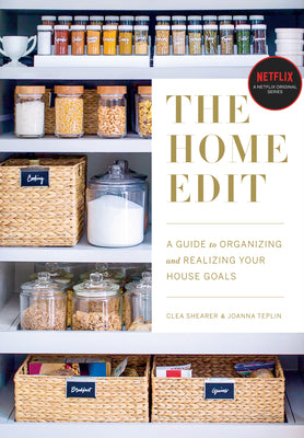 Cover Image for The Home Edit: A Guide to Organizing and Realizing Your House Goals -- Clea Shearer, Paperback