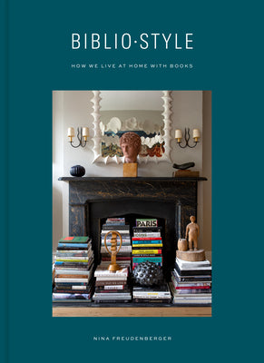 Cover Image for Bibliostyle: How We Live at Home with Books -- Nina Freudenberger, Hardcover