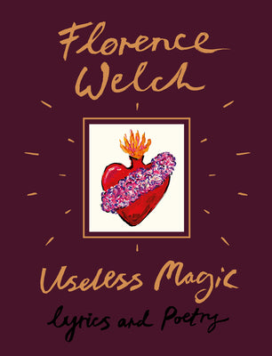 Cover Image for Useless Magic: Lyrics and Poetry -- Florence Welch, Hardcover