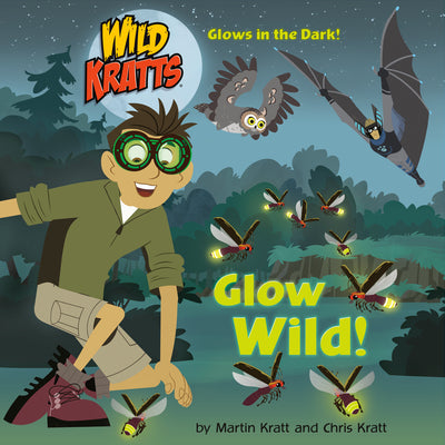 Cover Image for Glow Wild! (Wild Kratts) -- Chris Kratt, Paperback