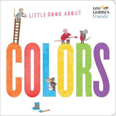 Cover Image for A Little Book about Colors (Leo Lionni's Friends) -- Leo Lionni, Board Books